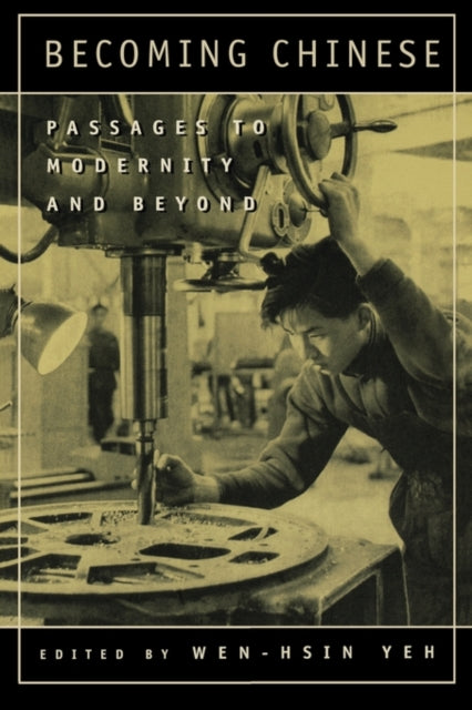 Book cover of: Becoming Chinese. By: Wen-hsin Yeh