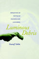Book cover of: Luminous Debris. By: Gustaf Sobin