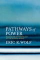 Book cover of: Pathways of Power. By: Eric R. Wolf