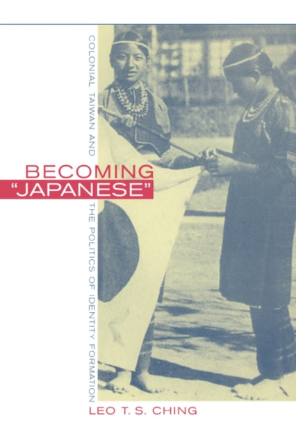 Book cover of: Becoming Japanese. By: Leo T. S. Ching