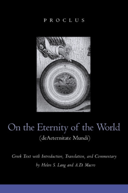 Book cover of: On the Eternity of the World de Aeternitate Mundi. By: Proclus Diadochus