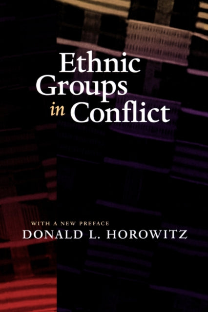 Book cover of: Ethnic Groups in Conflict, Updated Edition With a New Preface. By: Donald L. Horowitz
