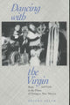 Book cover of: Dancing with the Virgin. By: Deidre Sklar