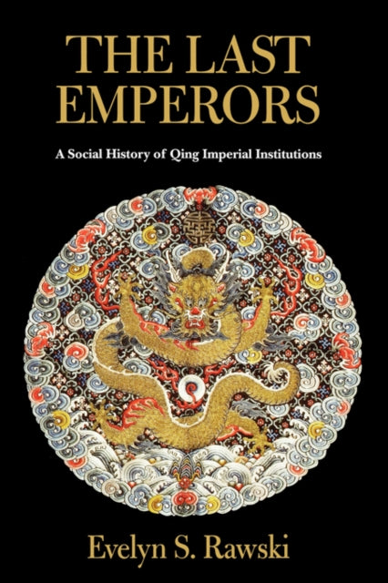 Book cover of: Last Emperors. By: Evelyn S. Rawski