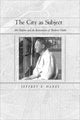 Book cover of: City as Subject. By: Jeffrey E. Hanes