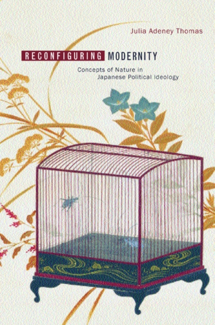 Book cover of: Reconfiguring Modernity. By: Julia Adeney Thomas