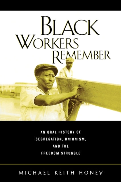 Book cover of: Black Workers Remember. By: Michael Keith Honey