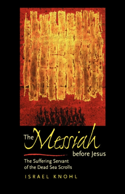 Book cover of: Messiah before Jesus. By: Israel Knohl