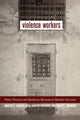 Book cover of: Violence Workers. By: Martha Knisely Huggins