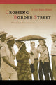 Book cover of: Crossing Border Street. By: Peter Jan Honigsberg
