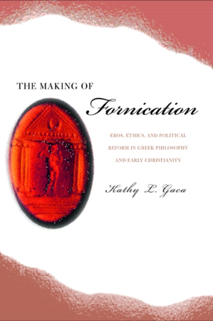 Book cover of: Making of Fornication. By: Kathy L. Gaca