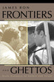 Book cover of: Frontiers and Ghettos