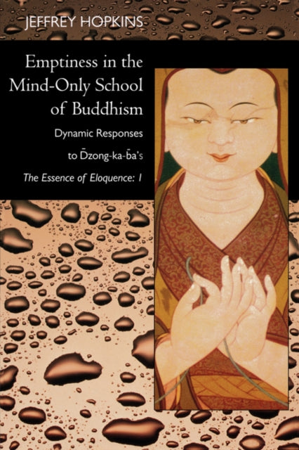 Book cover of: Emptiness in the Mind-Only School of Buddhism. By: Jeffrey Hopkins