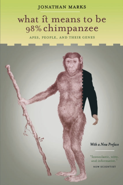 Book cover of: What It Means to Be 98% Chimpanzee. By: Jonathan Marks