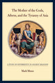 Book cover of: Mother of the Gods, Athens, and the Tyranny of Asia