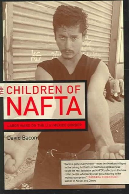 Book cover of: Children of NAFTA. By: David Bacon