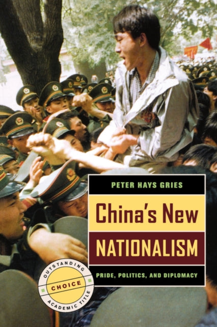 Book cover of: China's New Nationalism. By: Peter Hays Gries