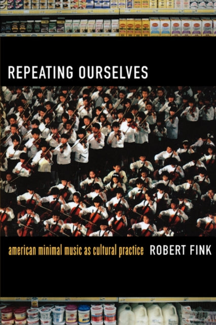 Book cover of: Repeating Ourselves. By: Robert Fink