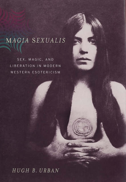 Book cover of: Magia Sexualis. By: Hugh B. Urban