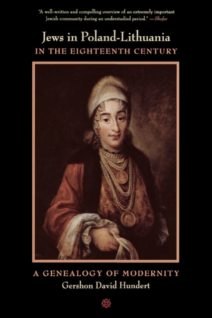 Book cover of: Jews in Poland-Lithuania in the Eighteenth Century. By: Gershon David Hundert