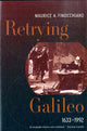 Book cover of: Retrying Galileo, 1633–1992. By: Maurice A. Finocchiaro