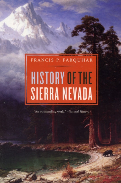 Book cover of: History of the Sierra Nevada, Revised and Updated. By: Francis Peloubet Farquhar