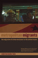 Book cover of: Metropolitan Migrants. By: Rubén Hernández-León