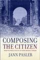Book cover of: Composing the Citizen. By: Jann Pasler