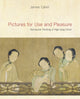 Book cover of: Pictures for Use and Pleasure. By: James Cahill