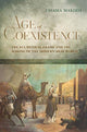Book cover of: Age of Coexistence. By: Ussama Makdisi