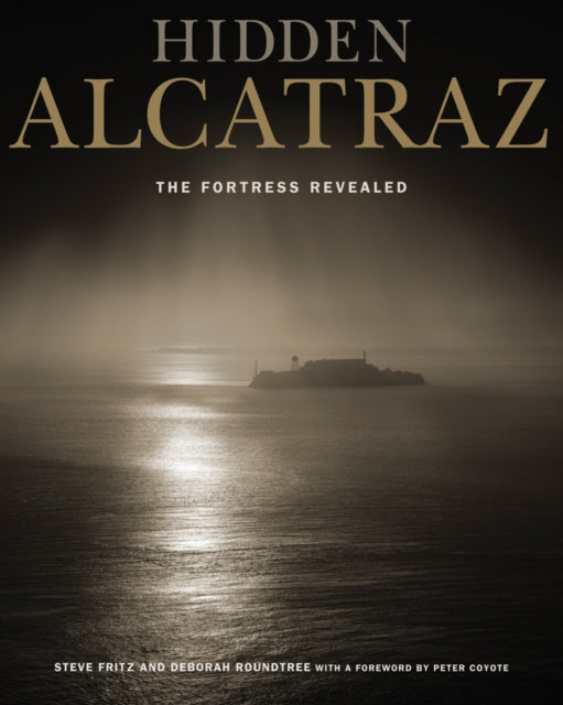 Book cover of: Hidden Alcatraz. By: Steve Fritz