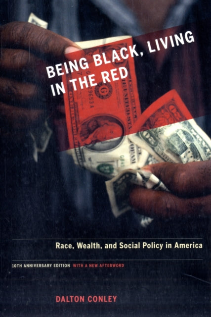 Book cover of: Being Black, Living in the Red. By: Dalton Conley