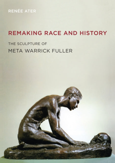 Book cover of: Remaking Race and History. By: Renée Ater