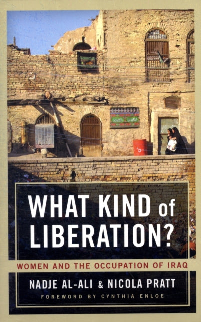 Book cover of: What Kind of Liberation?. By: Nadje Al-Ali