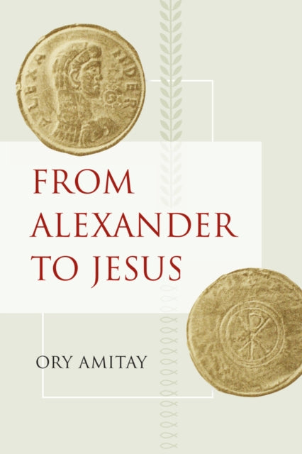 Book cover of: From Alexander to Jesus. By: Ory Amitay