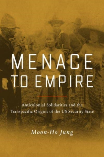Book cover of: Menace to Empire. By: Moon-Ho Jung
