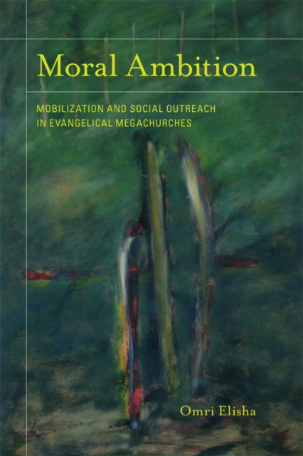 Book cover of: Moral Ambition. By: Omri Elisha