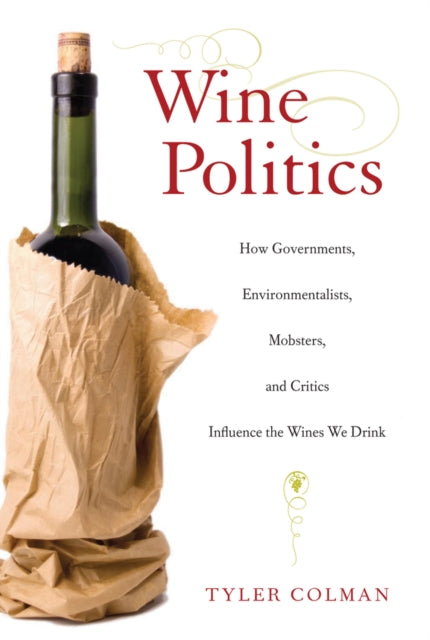 Book cover of: Wine Politics. By: Tyler Colman