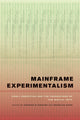 Book cover of: Mainframe Experimentalism. By: Hannah Higgins