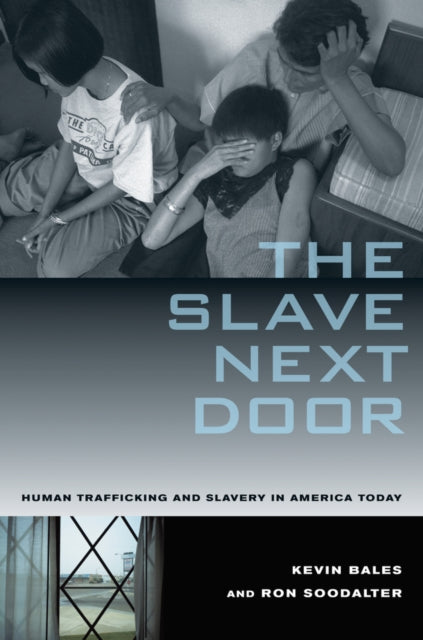 Book cover of: Slave Next Door. By: Kevin Bales