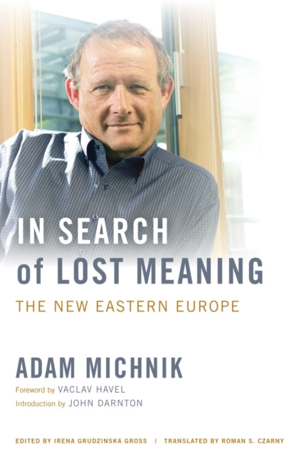 Book cover of: In Search of Lost Meaning. By: Adam Michnik