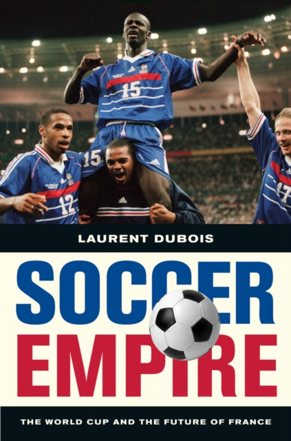Book cover of: Soccer Empire. By: Laurent Dubois