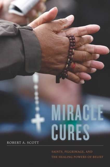 Book cover of: Miracle Cures. By: Robert A. A. Scott