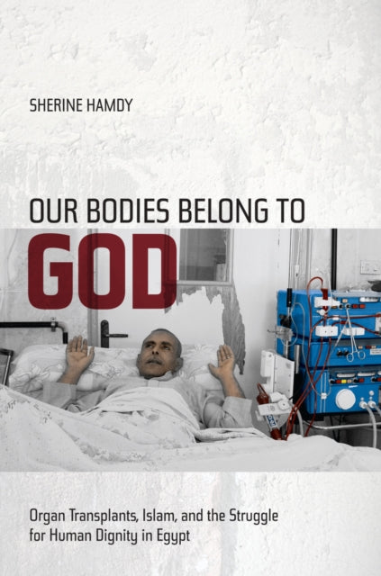 Book cover of: Our Bodies Belong to God. By: Sherine Hamdy