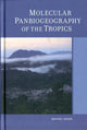 Book cover of: Molecular Panbiogeography of the Tropics. By: Michael J. Heads