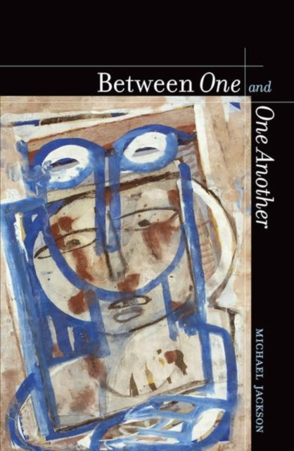 Book cover of: Between One and One Another. By: Michael Jackson