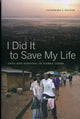 Book cover of: I Did It to Save My Life. By: Catherine E. Bolten