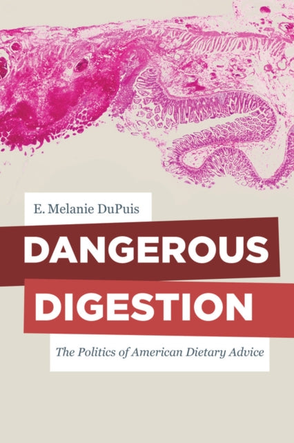 Book cover of: Dangerous Digestion. By: E. Melanie DuPuis