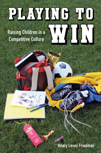 Book cover of: Playing to Win. By: Hillary Levey Friedman
