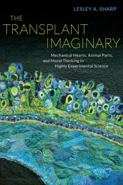 Book cover of: Transplant Imaginary. By: Lesley A. Sharp